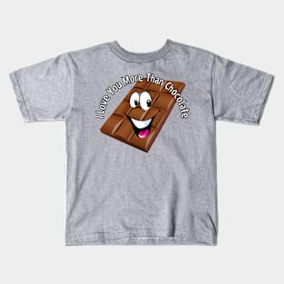 I love you more than chocolate! Kids T-Shirt